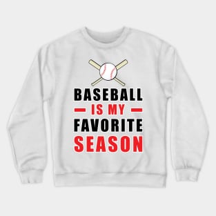 Baseball Is My Favorite Season Crewneck Sweatshirt